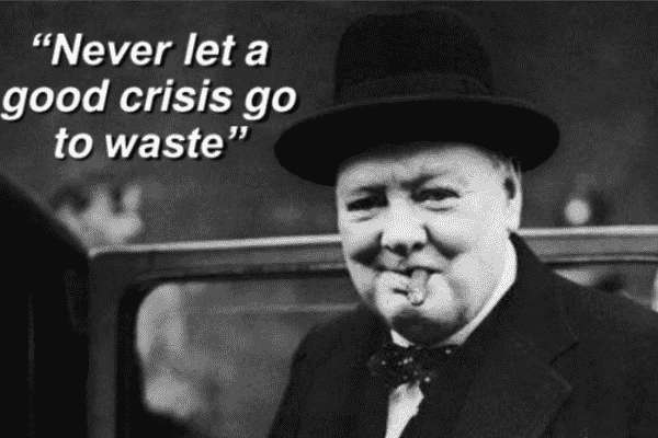 Never let a good crisis go to waste!